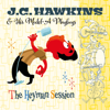 The Heyman Session - JC Hawkins And His Model-A Playboys