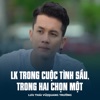 LK Trong Cuộc Tình Sầu, Trong Hai Chọn Một - Single