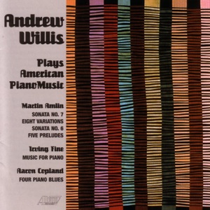 Andrew Willis Plays American Piano Music - Amlin, Fine, Copland