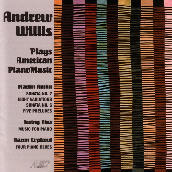 Andrew Willis Plays American Piano Music - Amlin, Fine, Copland