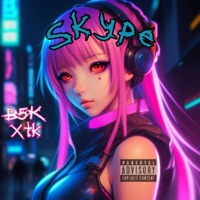 Skype (feat. Dramaxtk & Rental x) - Single - BURNER559k