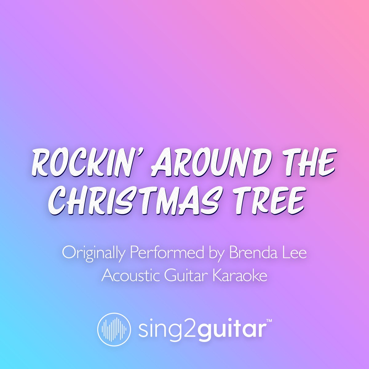 ‎rockin Around The Christmas Tree Originally Performed By Brenda Lee [acoustic Guitar Karaoke