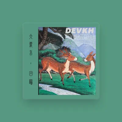 Listen to Devkh, watch music videos, read bio, see tour dates & more!