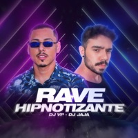 Rave Hipnotizante (feat. Dj Vp, Mc Madan, Mc Th, Mc Gw & Mc Cyclope) - Single - Dj Jaja