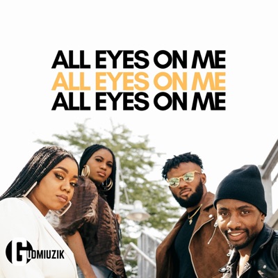All Eyes On Me (feat. E.Debebs, Usi Cole, Ochichi.The. Artist & DAPHILCOLAG) - Single