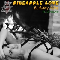 Pineapple Love (feat. Dj NaGrim) - Single - Bethany Aline