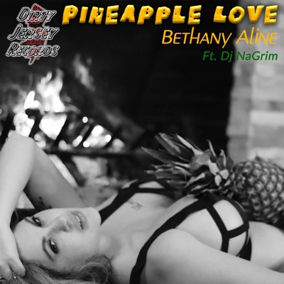 Pineapple Love (feat. Dj NaGrim) - Single