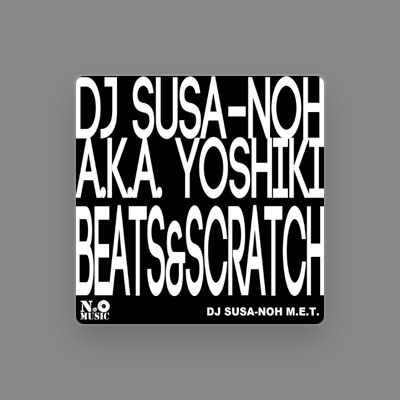 Listen to DJ Susa-Noh A.K.A. Yoshiki, watch music videos, read bio, see tour dates & more!