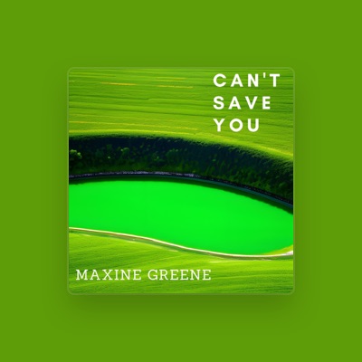 Listen to Maxine Greene, watch music videos, read bio, see tour dates & more!