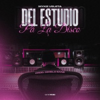 Del Estudio Pa La Disco - Single - Myke Veleta