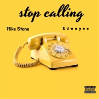 Stop Calling Me (feat. Edwayne) - Single - Mike Stone