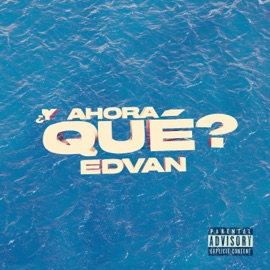 Y ahora qué? Edvan