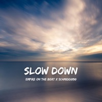 Slow Down (feat. Schmiddi090) - Single - Empire On The Beat
