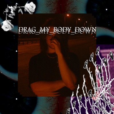 Drag My Body Down - Single