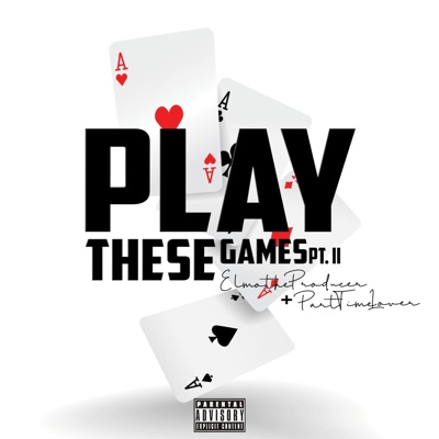 Play These Games, Pt. 2 (feat. Part Time Lover) - Single