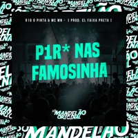 P1R* nas Famosinha - Single - CL FAIXA PRETA, R10 o Pinta & MC MN