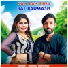 Kun Ban Bina Bat Badmash - Single