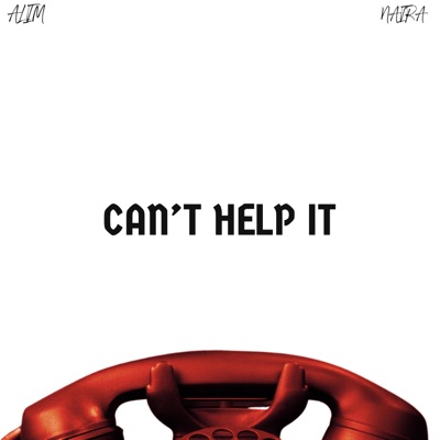 Can't Help It (feat. NAIRA) - Single