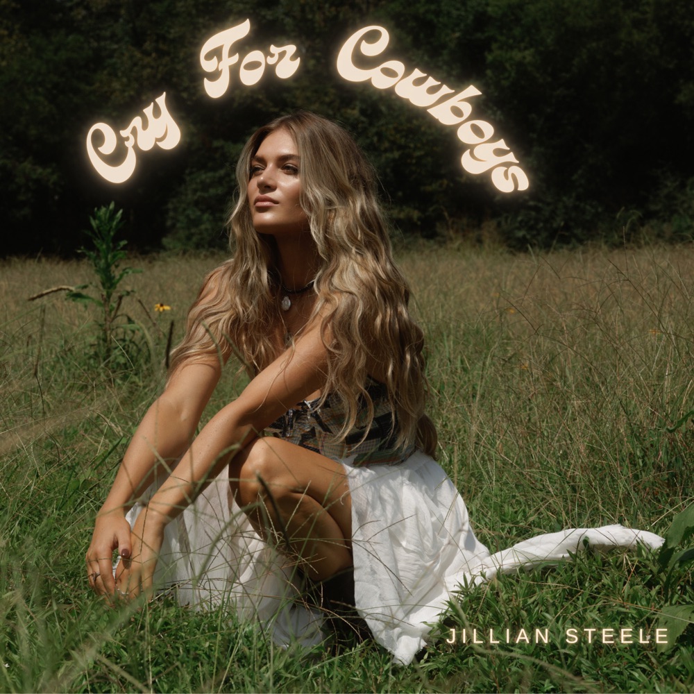 Jillian Steele Cry For Cowboys Lyrics Genius Lyrics