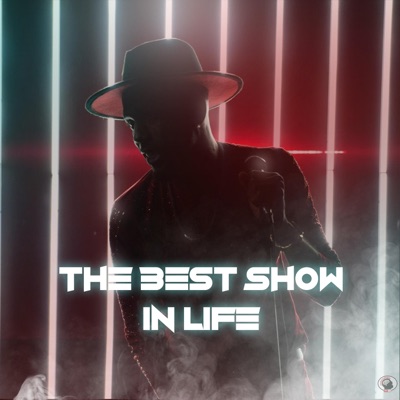 The Best Show In Life (feat. Official Feature & Churchboyclipz) - Single