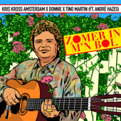 Zomer in M'n Bol (feat. André Hazes) - Kris Kross Amsterdam, Donnie &amp; Tino Martin Cover Art