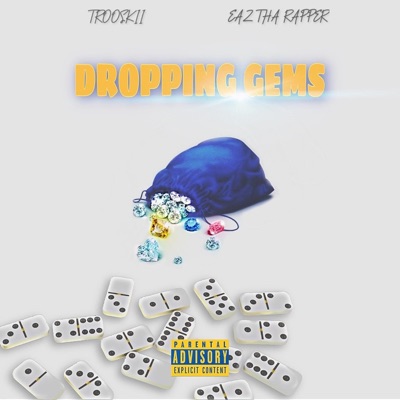 Dropping Gems (feat. Eaz Tha Rapper) - Single