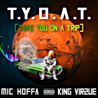 Take You On a Trip - Single - King Vir2ue & Mic Hoffa