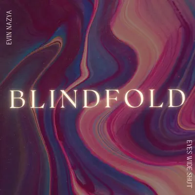 Listen to Blindfold - Single by Evin Nazya