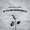 Si Tu Me Quisiera 2 - Single