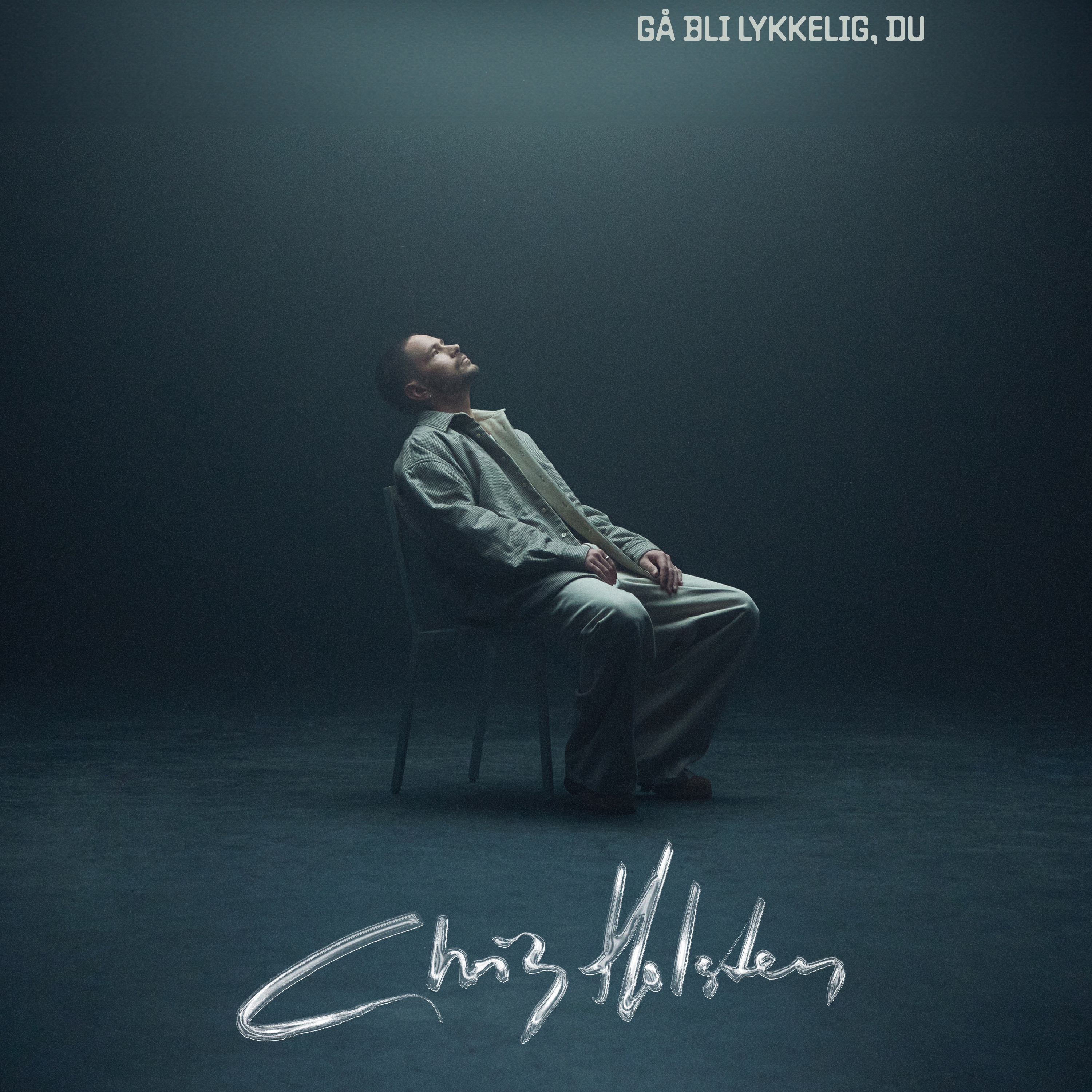 Chris Holsten - Gå bli lykkelig, du