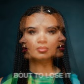 Bout To Lose It artwork