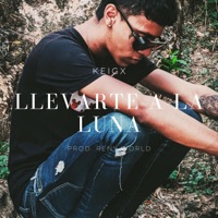 Llevarte a la Luna - Single - Keigx