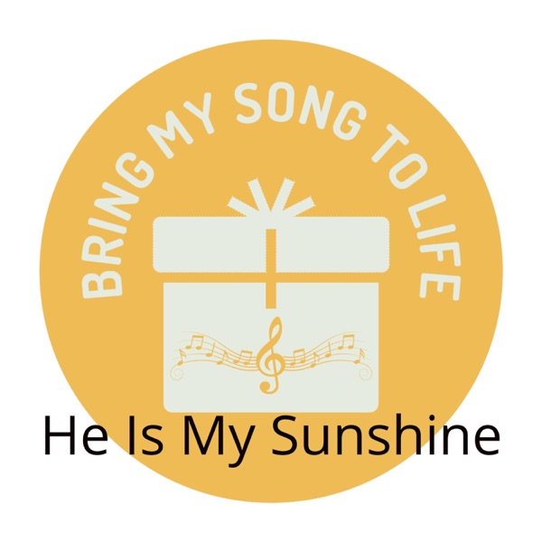 He Is My Sunshine