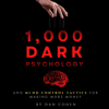 1,000 Dark Psychology & Mind Control Tactics for Making More Money (Unabridged) - Dan Cohen
