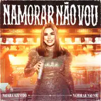 Naiara Azevedo — Namorar nao vou
