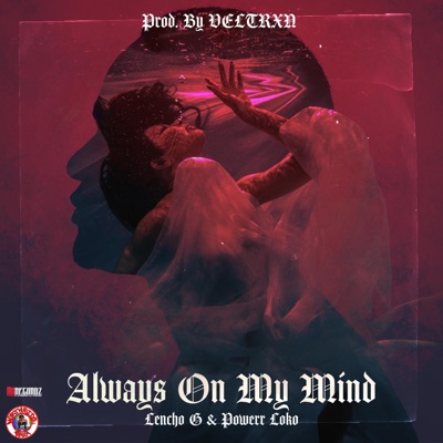 Always On My Mind (feat. Powerr Loko) - Single