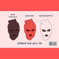 Stand On All 10 (feat. Heavooofrmtyl & MadiiBfrmtyl) - Single - Rita Tequila