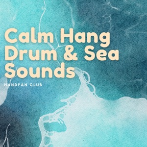 Calm Hang Drum & Sea Sounds