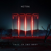 Fall To The Dust - Single - Metrik