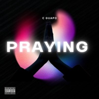 Praying (Radio Edit) - Single - C Guapo
