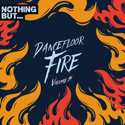 Nothing But... Dancefloor Fire, Vol. 14