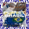 Planet do Brasil (feat. Mc 4R) - Single