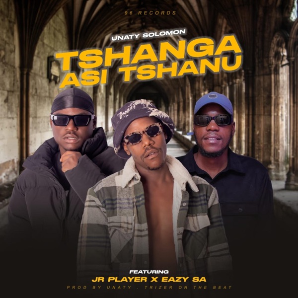 Tshanga Asi Tshanu (feat. Eazy SA & Jr Player)