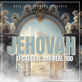 Jehovah (feat. Mr Real 100) Li Caleb