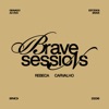 Brave Sessions • Rebeca Carvalho (Ao Vivo) - EP