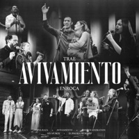 Trae Avivamiento (feat. Awaken Adoration, Euphoria Worship & Sin Muros) - Single - ENROCA, Avivamiento & Nueva Raza