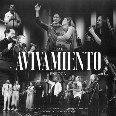 Trae Avivamiento (feat. Awaken Adoration, Euphoria Worship & Sin Muros) - Single