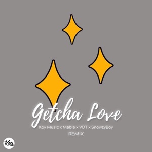 Getcha Love (Remix)