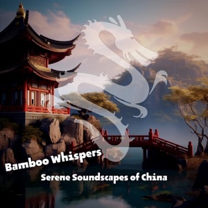 Bamboo Whispers: Serene Soundscapes of China