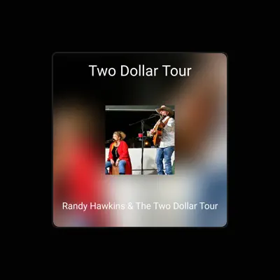 Listen to Randy Hawkins & The Two Dollar Tour, watch music videos, read bio, see tour dates & more!